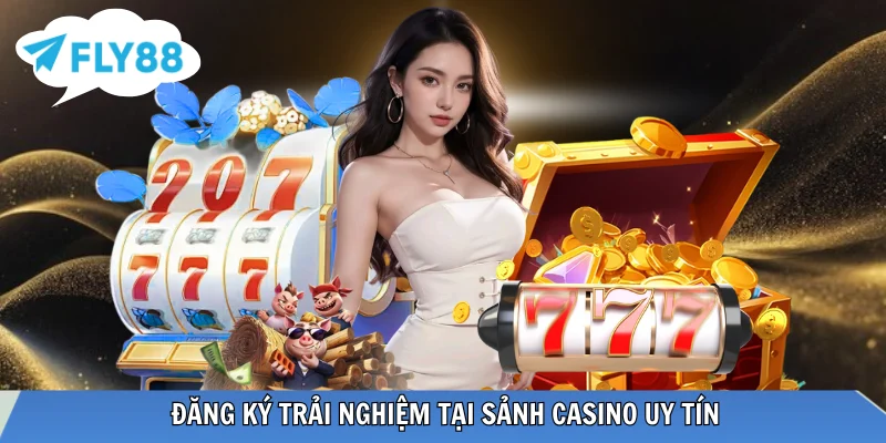Casino Uy Tín 2026 - FLY88 Review Cho Người Chơi Châu Á Quy trình tham gia sảnh Casino uy tín
