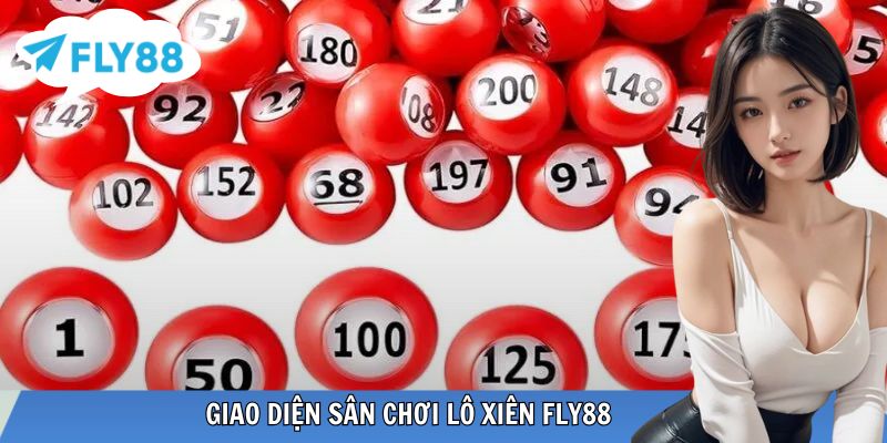 Lô Xiên – Cách Chơi Kết Hợp Số Tối Ưu Lợi Nhuận Giao diện chọn sân chơi lô tại FLY88