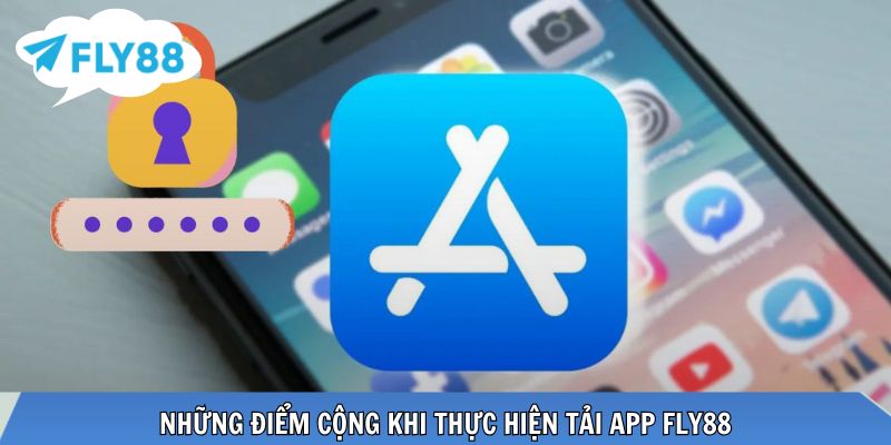 Những điểm cộng khi thực hiện tải app FLY88